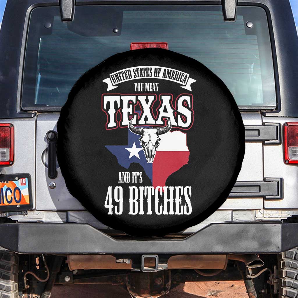 Funny American Texan Spare Tire Cover You Mean Texas And It's 49 Bitches TX Flag TS11 No hole Black Print Your Wear