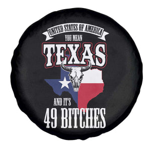 Funny American Texan Spare Tire Cover You Mean Texas And It's 49 Bitches TX Flag TS11 Print Your Wear