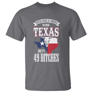 Funny American Texan T Shirt You Mean Texas And It's 49 Bitches TX Flag TS11 Charcoal Print Your Wear