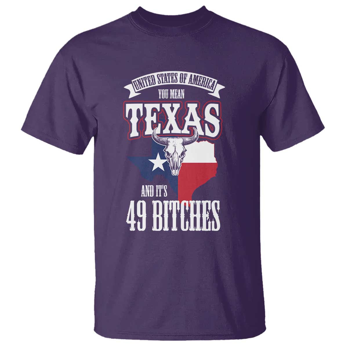 Funny American Texan T Shirt You Mean Texas And It's 49 Bitches TX Flag TS11 Purple Print Your Wear