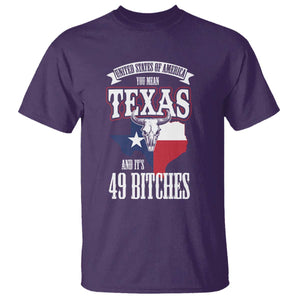 Funny American Texan T Shirt You Mean Texas And It's 49 Bitches TX Flag TS11 Purple Print Your Wear