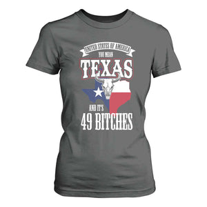 Funny American Texan T Shirt For Women You Mean Texas And It's 49 Bitches TX Flag TS11 Dark Heather Print Your Wear