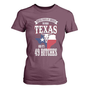 Funny American Texan T Shirt For Women You Mean Texas And It's 49 Bitches TX Flag TS11 Maroon Print Your Wear
