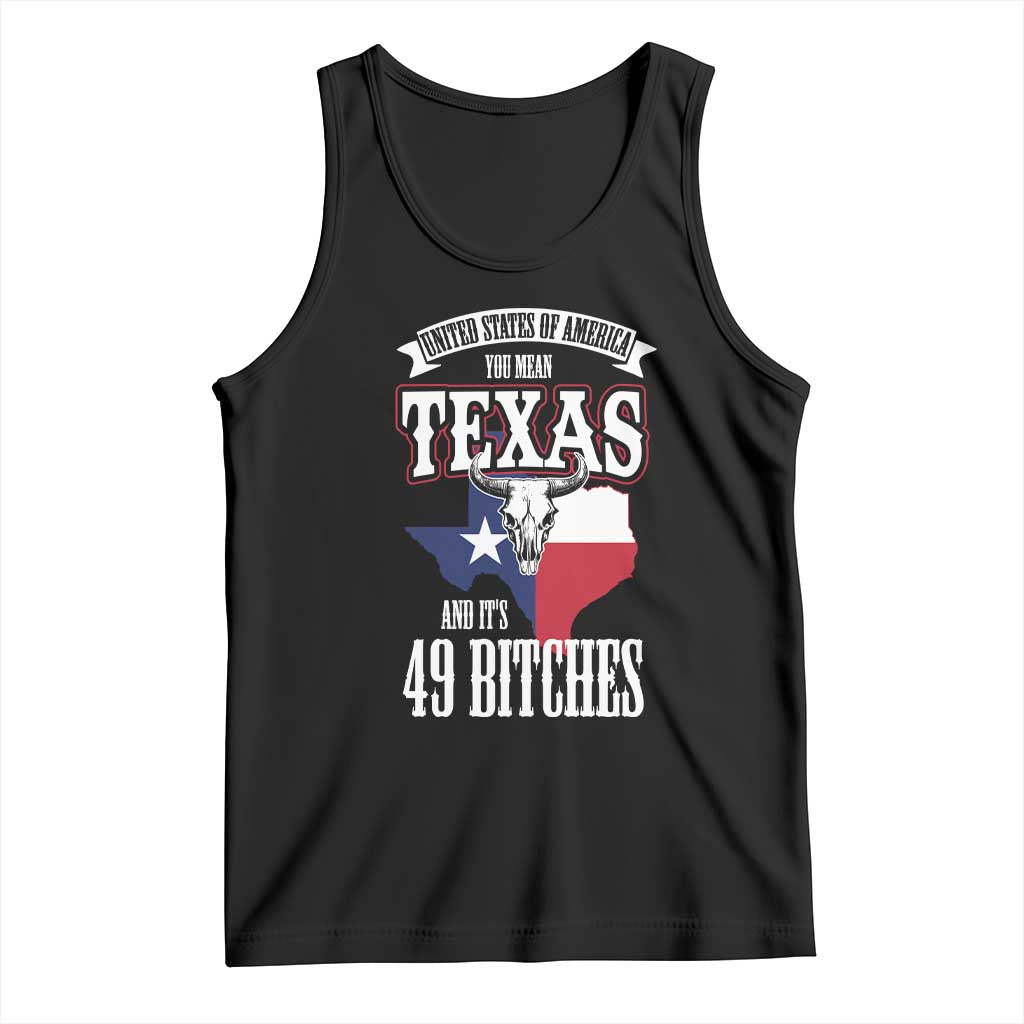 Funny American Texan Tank Top You Mean Texas And It's 49 Bitches TX Flag TS11 Black Print Your Wear