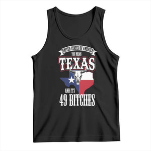 Funny American Texan Tank Top You Mean Texas And It's 49 Bitches TX Flag TS11 Black Print Your Wear