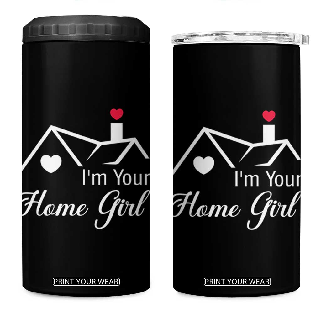 Funny Realtor 4 in 1 Can Cooler Tumbler I Am Your Home Girl Real Estate Agent TS11 One Size: 16 oz Black Print Your Wear