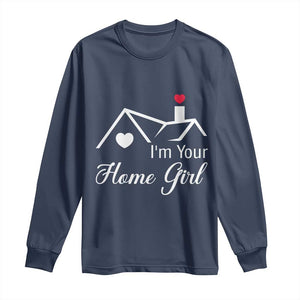 Funny Realtor Long Sleeve Shirt I Am Your Home Girl Real Estate Agent TS11 Navy Print Your Wear