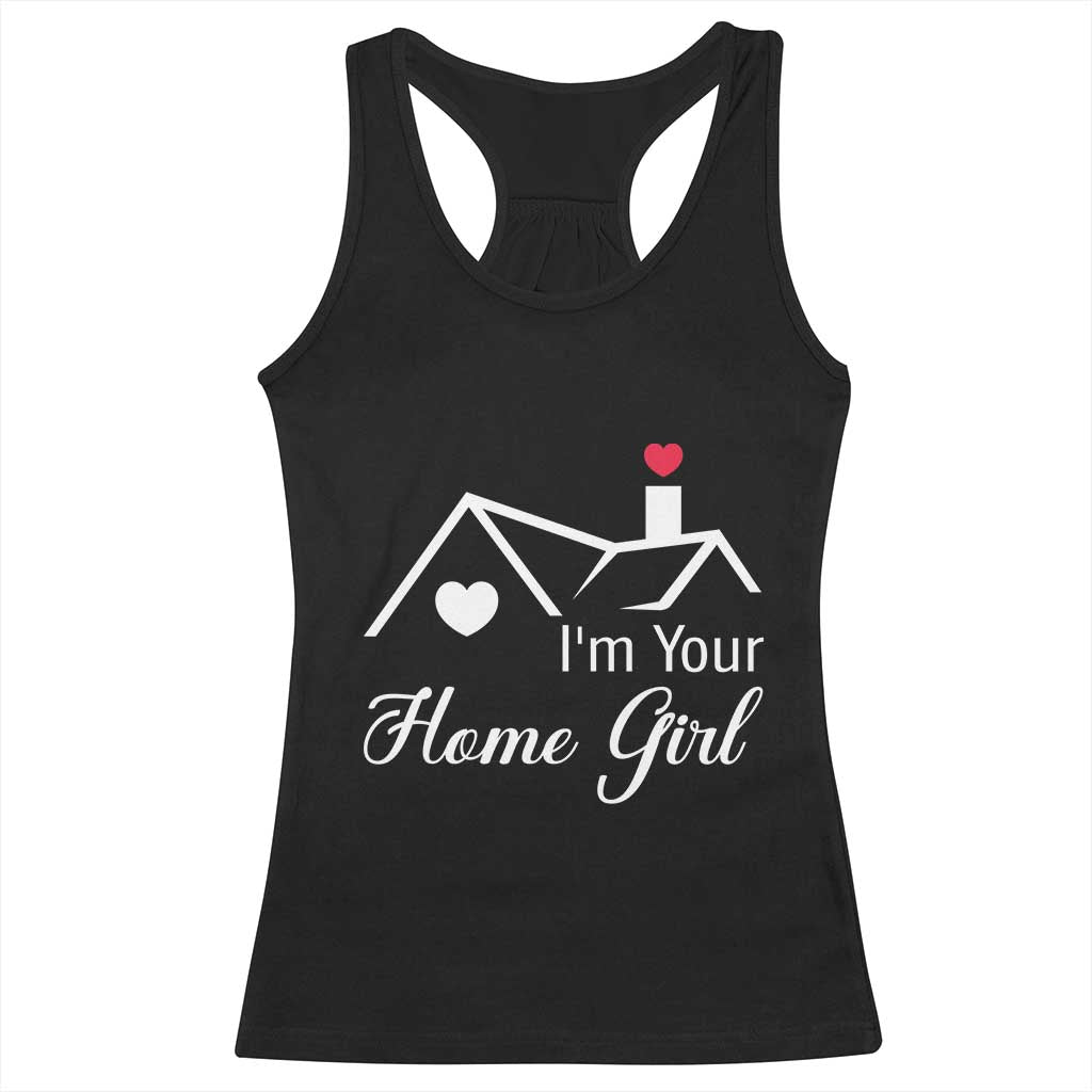Funny Realtor Racerback Tank Top I Am Your Home Girl Real Estate Agent TS11 Black Print Your Wear