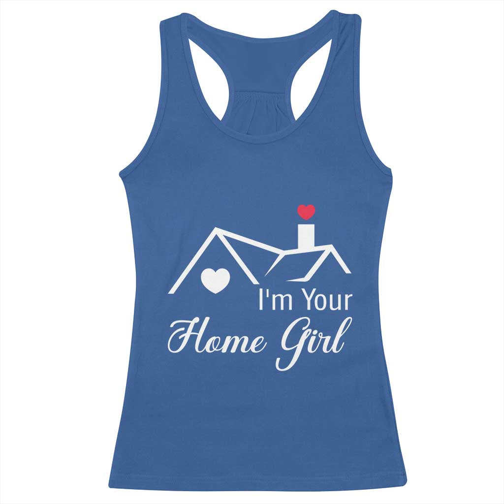 Funny Realtor Racerback Tank Top I Am Your Home Girl Real Estate Agent TS11 Royal Blue Print Your Wear