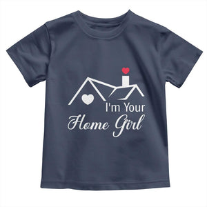 Funny Realtor Toddler T Shirt I Am Your Home Girl Real Estate Agent TS11 Navy Print Your Wear
