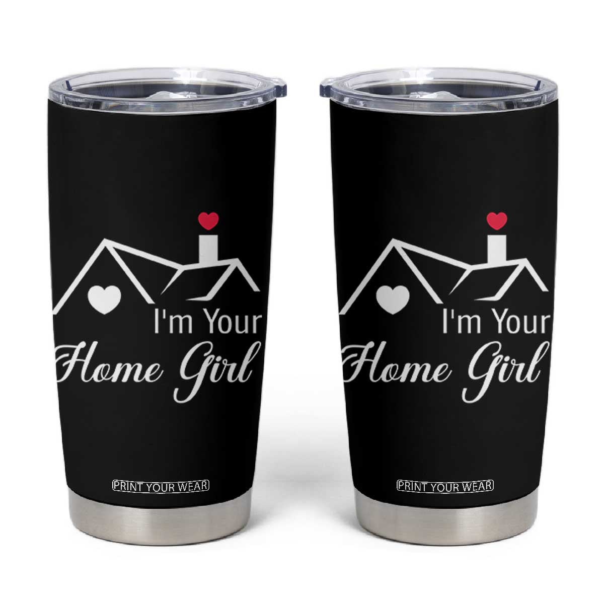 Funny Realtor Tumbler Cup I Am Your Home Girl Real Estate Agent TS11 Black Print Your Wear