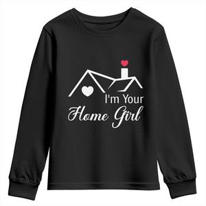 Funny Realtor Youth Sweatshirt I Am Your Home Girl Real Estate Agent TS11 Black Print Your Wear
