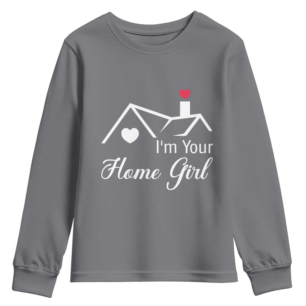 Funny Realtor Youth Sweatshirt I Am Your Home Girl Real Estate Agent TS11 Charcoal Print Your Wear