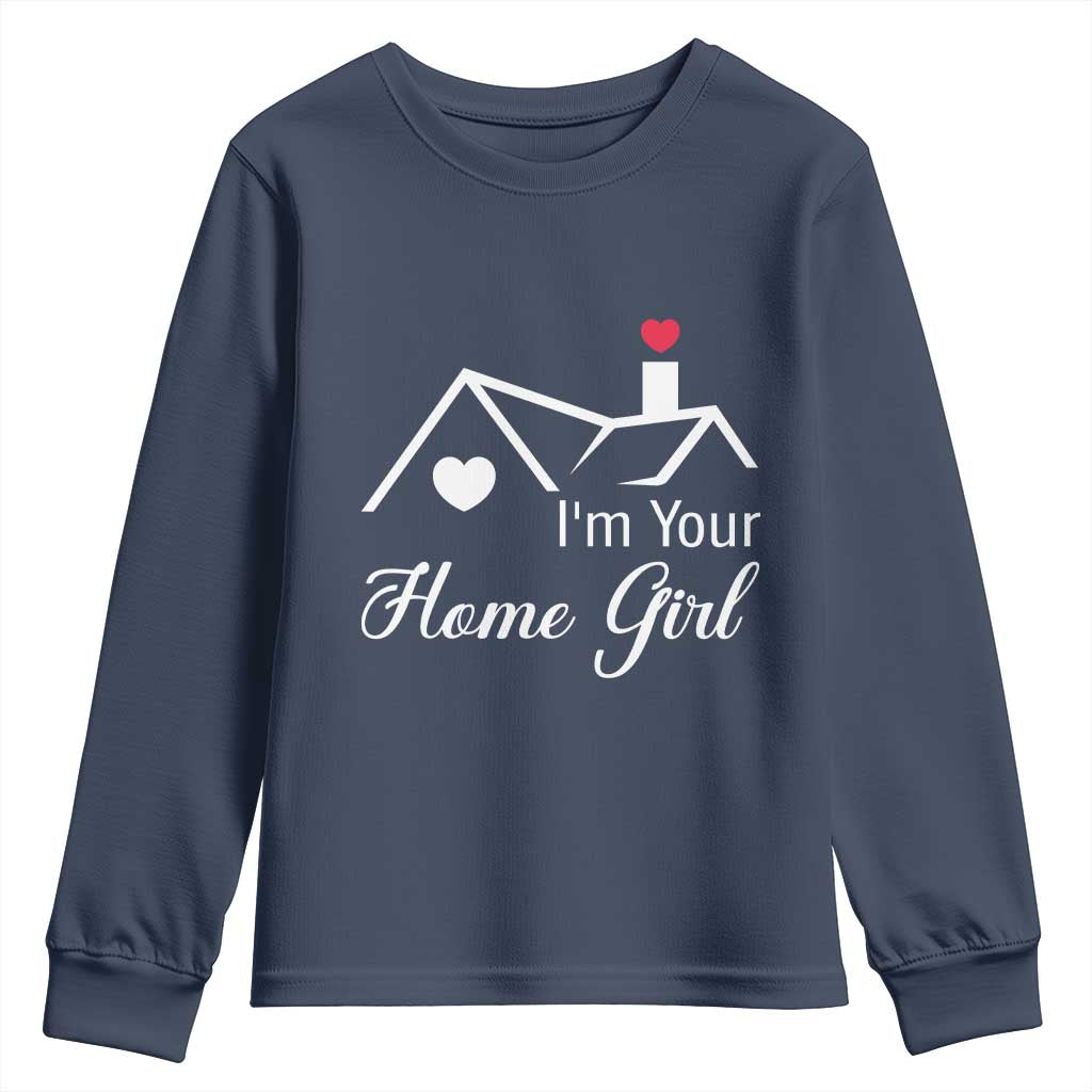 Funny Realtor Youth Sweatshirt I Am Your Home Girl Real Estate Agent TS11 Navy Print Your Wear