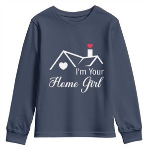 Funny Realtor Youth Sweatshirt I Am Your Home Girl Real Estate Agent TS11 Navy Print Your Wear
