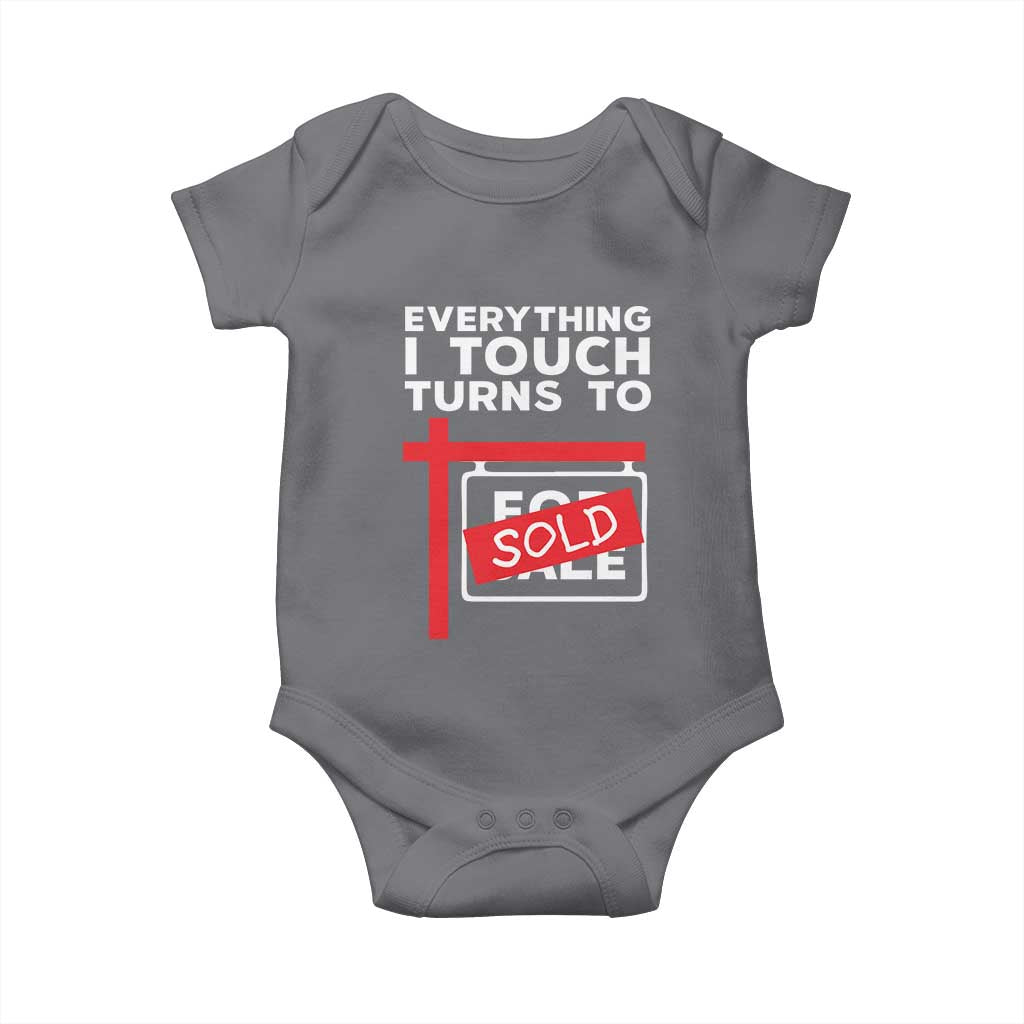 Funny Real Estate Baby Onesie Everything I Touch Turns To Sold TS11 Charcoal Print Your Wear