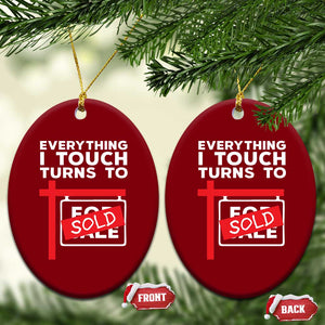 Funny Real Estate Ceramic Ornament Everything I Touch Turns To Sold TS11 Print Your Wear
