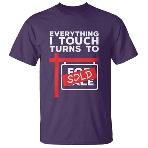 Funny Real Estate T Shirt Everything I Touch Turns To Sold TS11 Purple Print Your Wear
