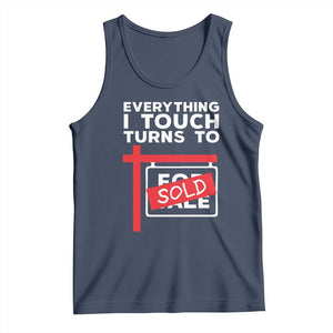 Funny Real Estate Tank Top Everything I Touch Turns To Sold TS11 Navy Print Your Wear