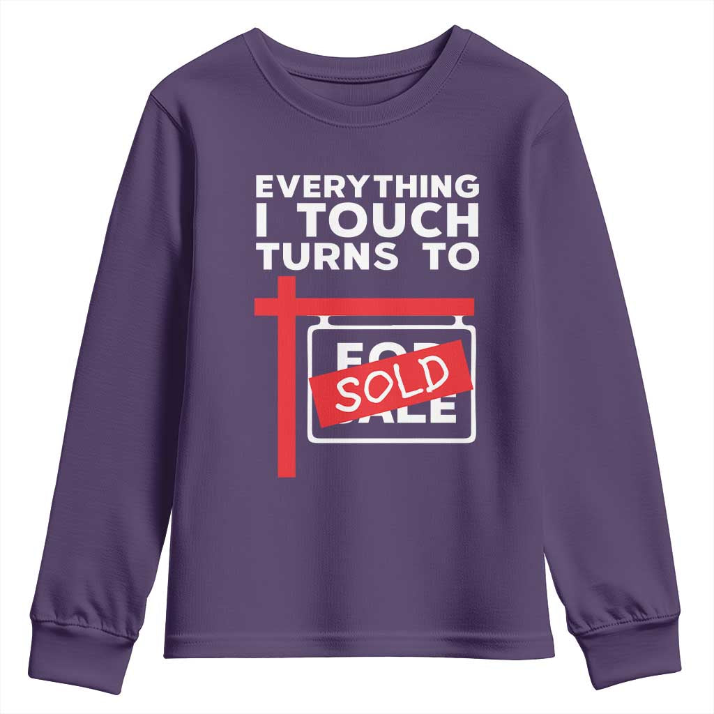 Funny Real Estate Youth Sweatshirt Everything I Touch Turns To Sold TS11 Purple Print Your Wear