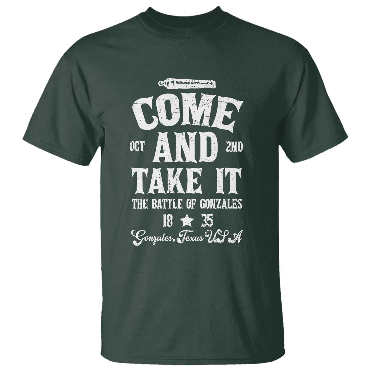 History Of Texas T Shirt Come And Take It The Battle Of Gonzales TS11 Dark Forest Green Print Your Wear