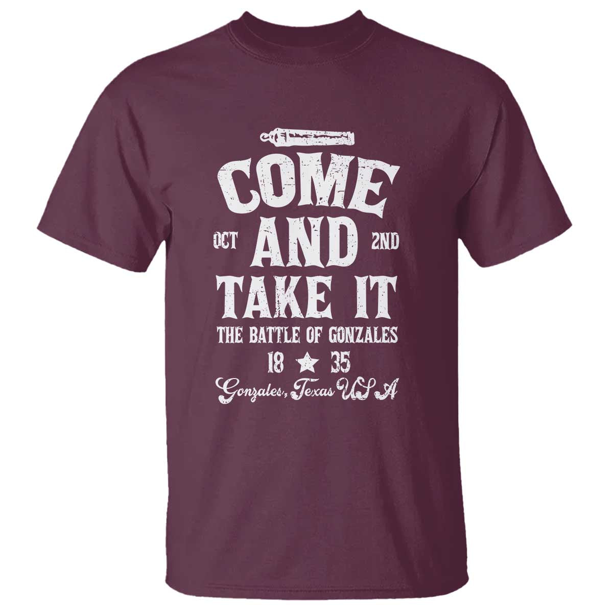 History Of Texas T Shirt Come And Take It The Battle Of Gonzales TS11 Maroon Print Your Wear