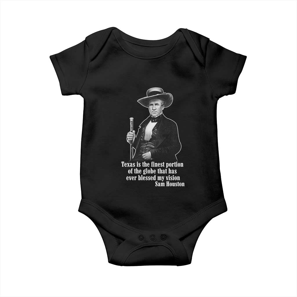 Sam Houston Baby Onesie Texas Is The Finest Portion Of The Globe That Has Ever Blessed My Vision TS11 Black Print Your Wear