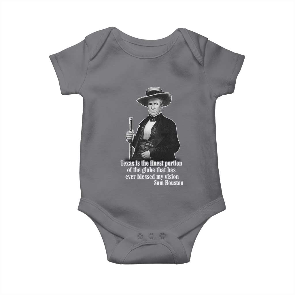Sam Houston Baby Onesie Texas Is The Finest Portion Of The Globe That Has Ever Blessed My Vision TS11 Charcoal Print Your Wear
