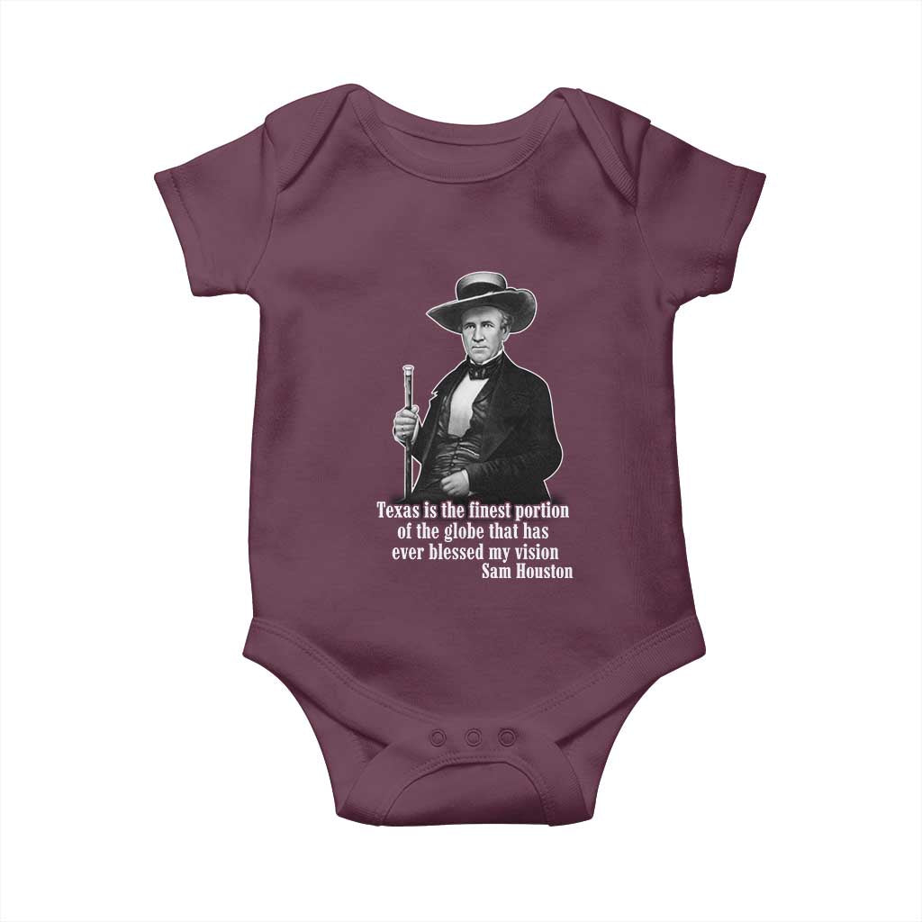 Sam Houston Baby Onesie Texas Is The Finest Portion Of The Globe That Has Ever Blessed My Vision TS11 Maroon Print Your Wear