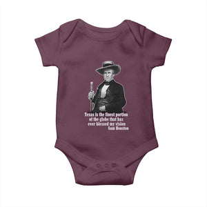 Sam Houston Baby Onesie Texas Is The Finest Portion Of The Globe That Has Ever Blessed My Vision TS11 Maroon Print Your Wear