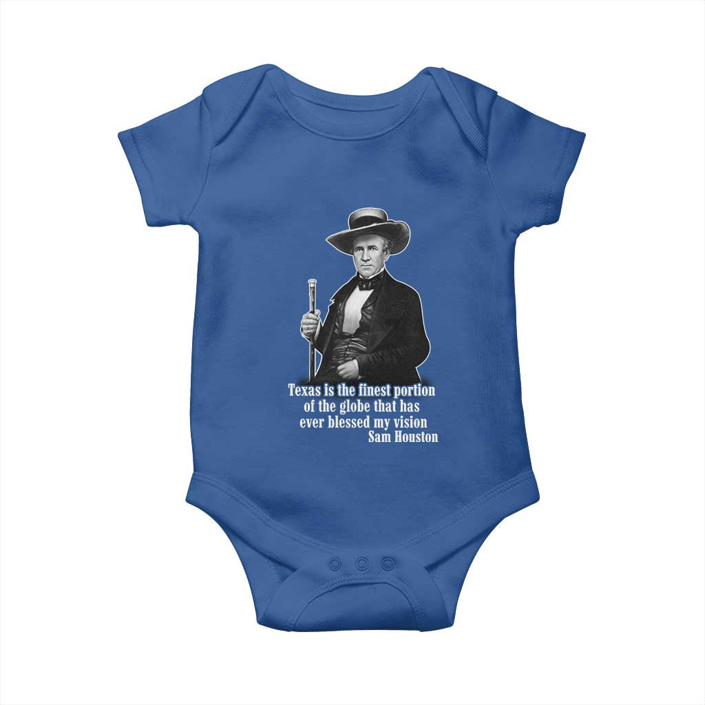 Sam Houston Baby Onesie Texas Is The Finest Portion Of The Globe That Has Ever Blessed My Vision TS11 Royal Blue Print Your Wear