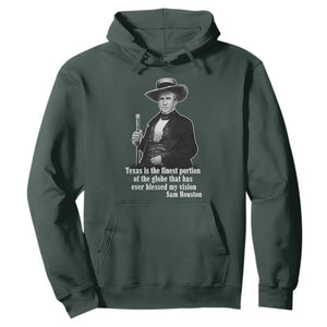 Sam Houston Hoodie Texas Is The Finest Portion Of The Globe That Has Ever Blessed My Vision TS11 Dark Forest Green Print Your Wear