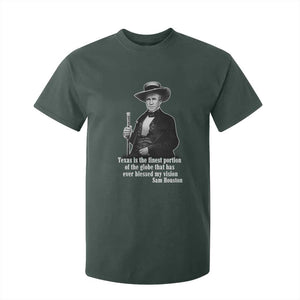 Sam Houston T Shirt For Kid Texas Is The Finest Portion Of The Globe That Has Ever Blessed My Vision TS11 Dark Forest Green Print Your Wear