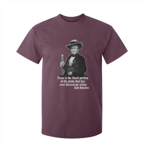 Sam Houston T Shirt For Kid Texas Is The Finest Portion Of The Globe That Has Ever Blessed My Vision TS11 Maroon Print Your Wear