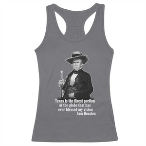 Sam Houston Racerback Tank Top Texas Is The Finest Portion Of The Globe That Has Ever Blessed My Vision TS11 Charcoal Print Your Wear