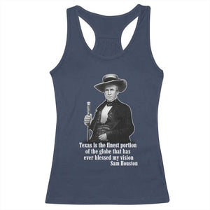 Sam Houston Racerback Tank Top Texas Is The Finest Portion Of The Globe That Has Ever Blessed My Vision TS11 Navy Print Your Wear