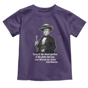 Sam Houston Toddler T Shirt Texas Is The Finest Portion Of The Globe That Has Ever Blessed My Vision TS11 Purple Print Your Wear