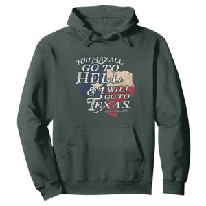 Davy Crockett History Of Texas Hoodie You May All Go To Hell And I Will Go To Texas TS11 Dark Forest Green Print Your Wear