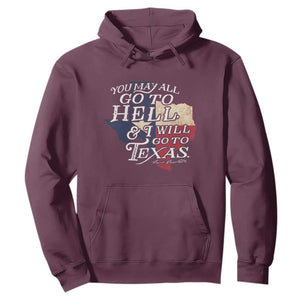 Davy Crockett History Of Texas Hoodie You May All Go To Hell And I Will Go To Texas TS11 Maroon Print Your Wear