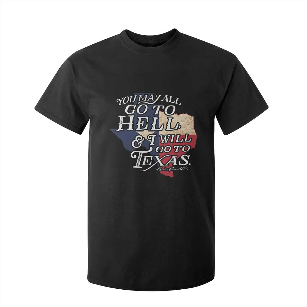 Davy Crockett History Of Texas T Shirt For Kid You May All Go To Hell And I Will Go To Texas TS11 Black Print Your Wear