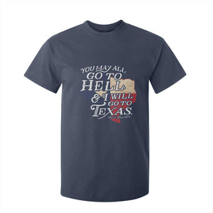 Davy Crockett History Of Texas T Shirt For Kid You May All Go To Hell And I Will Go To Texas TS11 Navy Print Your Wear