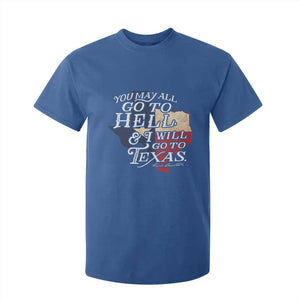 Davy Crockett History Of Texas T Shirt For Kid You May All Go To Hell And I Will Go To Texas TS11 Royal Blue Print Your Wear