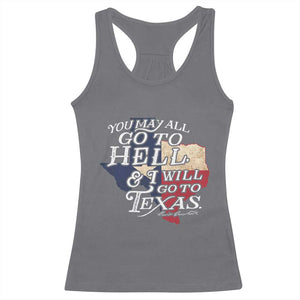 Davy Crockett History Of Texas Racerback Tank Top You May All Go To Hell And I Will Go To Texas TS11 Charcoal Print Your Wear