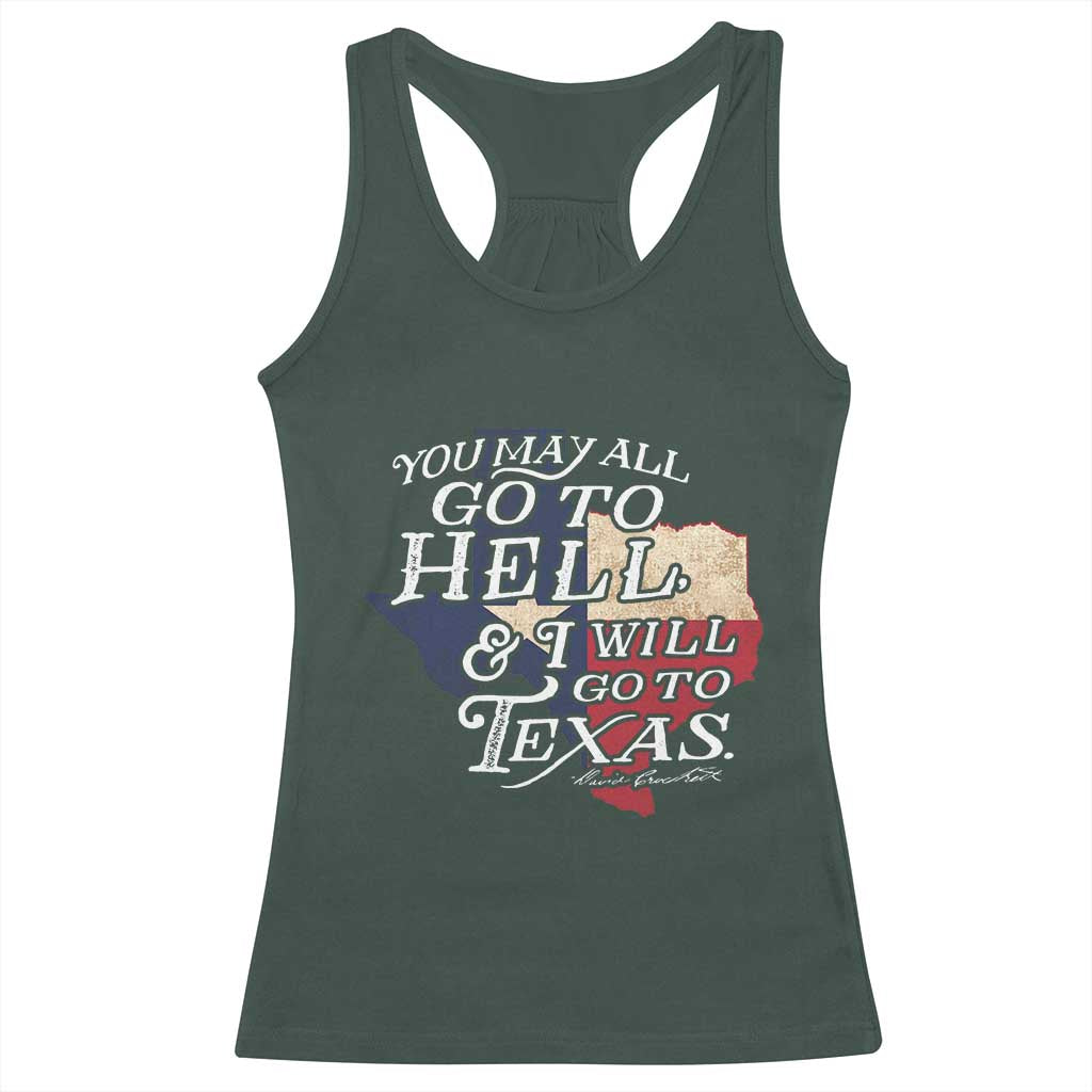 Davy Crockett History Of Texas Racerback Tank Top You May All Go To Hell And I Will Go To Texas TS11 Dark Forest Green Print Your Wear
