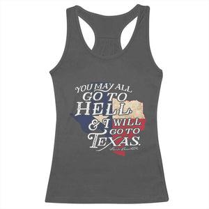 Davy Crockett History Of Texas Racerback Tank Top You May All Go To Hell And I Will Go To Texas TS11 Dark Heather Print Your Wear