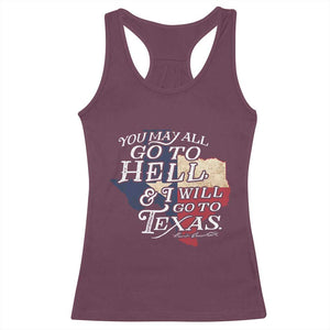 Davy Crockett History Of Texas Racerback Tank Top You May All Go To Hell And I Will Go To Texas TS11 Maroon Print Your Wear