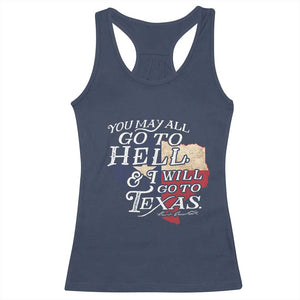 Davy Crockett History Of Texas Racerback Tank Top You May All Go To Hell And I Will Go To Texas TS11 Navy Print Your Wear