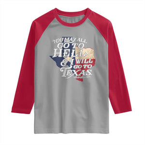 Davy Crockett History Of Texas Raglan Shirt You May All Go To Hell And I Will Go To Texas TS11 Sport Gray Red Print Your Wear
