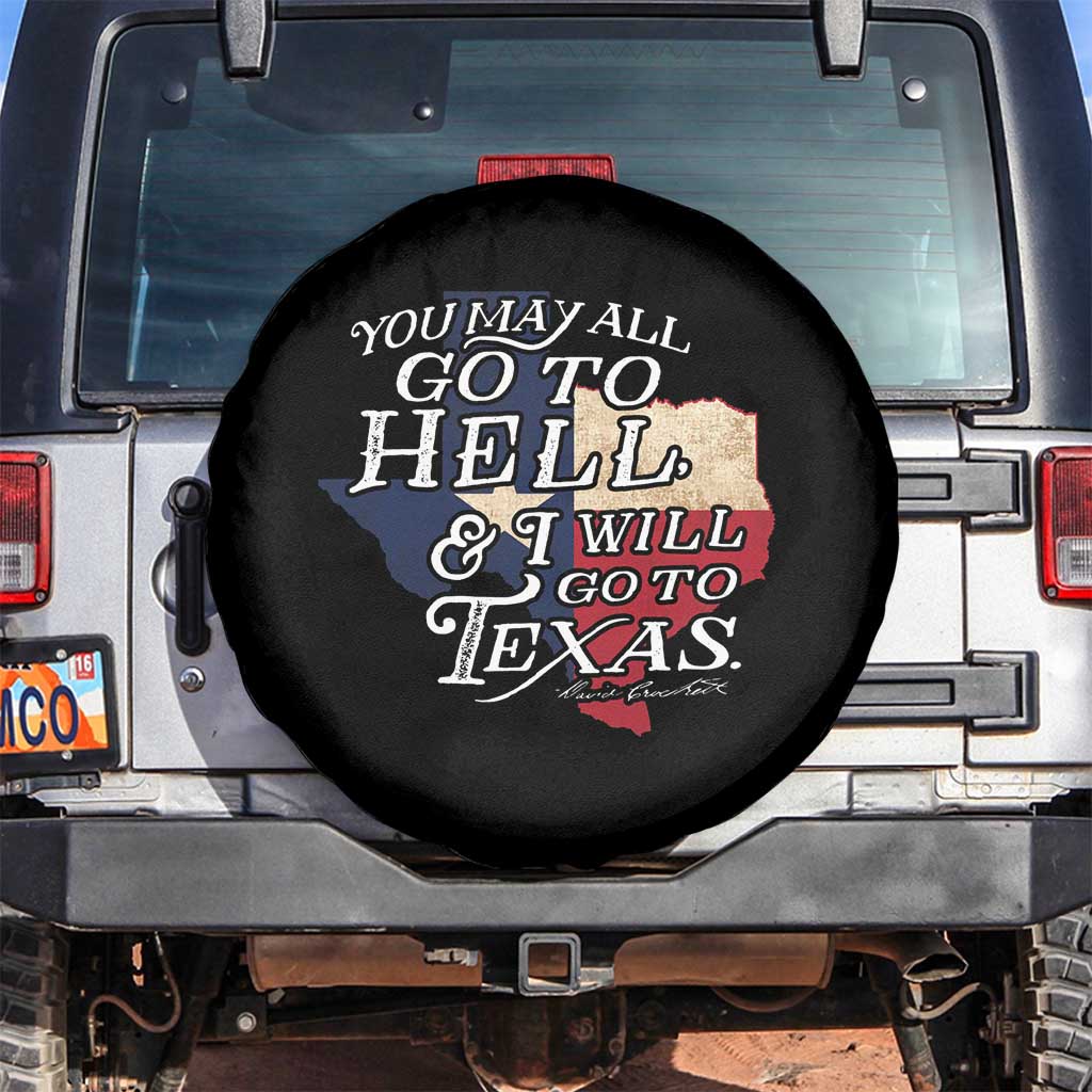 Davy Crockett History Of Texas Spare Tire Cover You May All Go To Hell And I Will Go To Texas TS11 No hole Black Print Your Wear