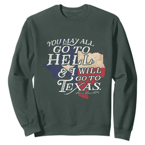 Davy Crockett History Of Texas Sweatshirt You May All Go To Hell And I Will Go To Texas TS11 Dark Forest Green Print Your Wear
